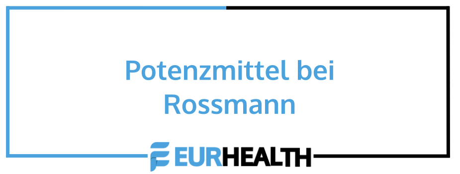 Potenzmittel bei Rossmann